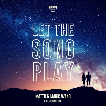 MATTN feat. Magic Wand & Neisha Ne'shae Let The Song Play