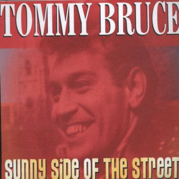 Tommy Bruce Sunny Side Of The Street