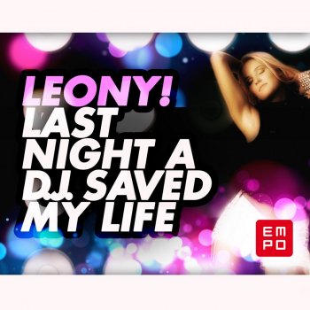 Leony! Last Night a D.J. Saved My Life (David Jones Remix)