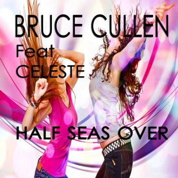 Bruce Cullen feat. Celeste Half Seas Over (Original_Mix)
