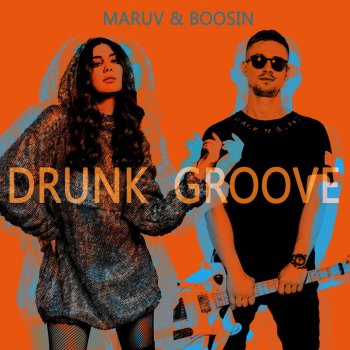 Maruv & Boosin Drunk Groove