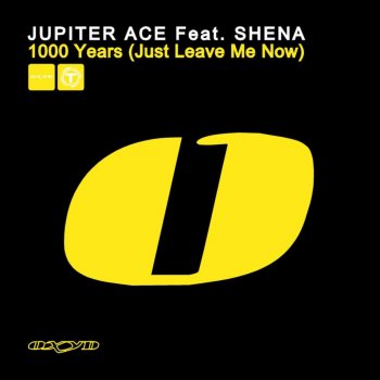 Jupiter Ace feat. Shena 1000 Years (Just Leave Me Now) (Radio Edit Vocal)
