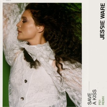 Jessie Ware feat. PS1 Save A Kiss - PS1 Remix