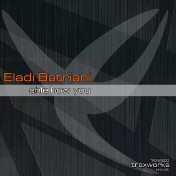 Eladi Batriani Ahleh How You - Original Mix