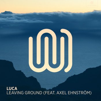 Luca feat. Axel Ehnström Leaving Ground