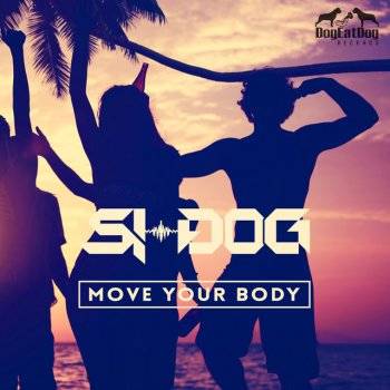 Si-Dog Move Your Body - Original Mix