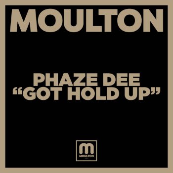 Phaze Dee Got Hold Up (Soul Mix)