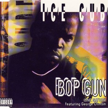 Ice Cube feat. George Clinton Bop Gun (One Nation)
