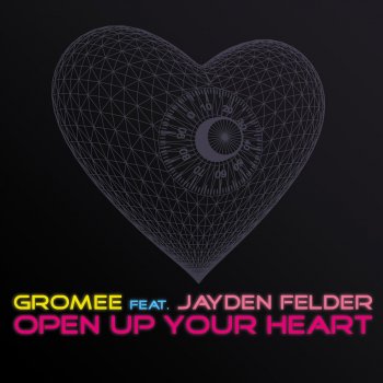 Gromee feat. Jayden Felder Open Up Your Heart (Radio Edit)