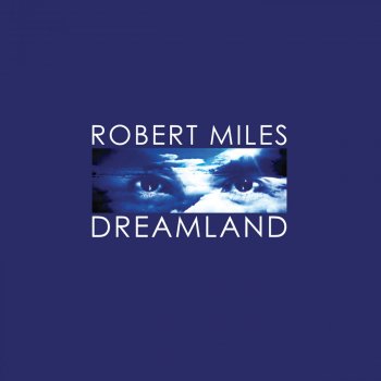 Robert Miles In My Dreams (Remastered)