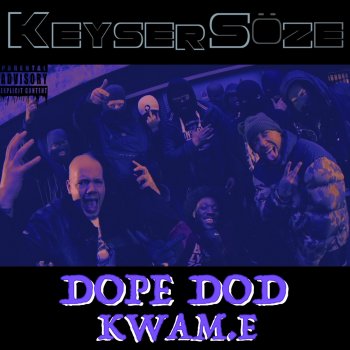 Dope D.O.D. feat. Kwam.E Keyser Söze