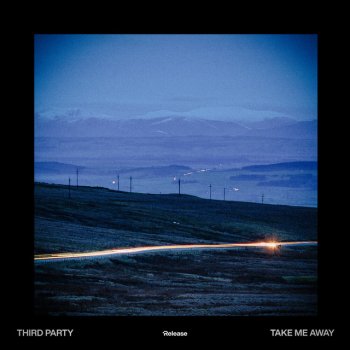 Third ≡ Party Take Me Away