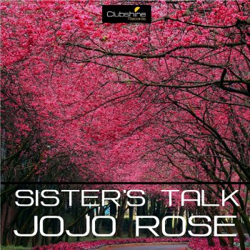 Jojo Rose Sister's Talk (Orelse Deep Love Mix)