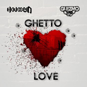 Houssein feat. Guizmo Ghetto Love