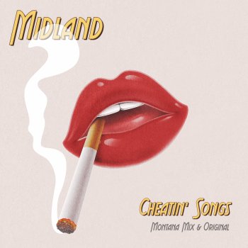 Midland Cheatin’ Songs (Montana Mix)