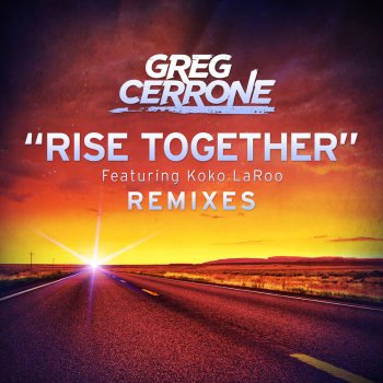 Greg Cerrone feat. Koko LaRoo Rise Together (Jimmy Carris Remix Radio Edit)