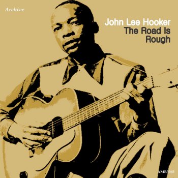 John Lee Hooker I Can See You When You're Weak
