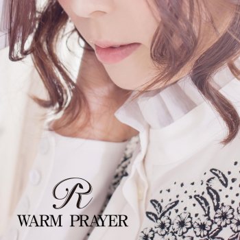 R WARM PRAYER (祈りver)