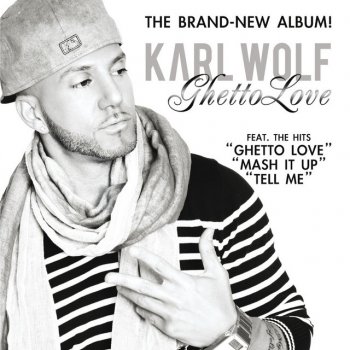 Karl Wolf feat. Kardinal Offishall Ghetto Love
