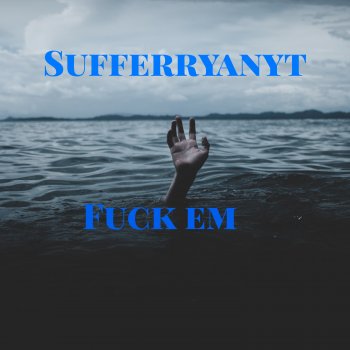 Sufferryanyt F**k Em (feat. FireDemon)