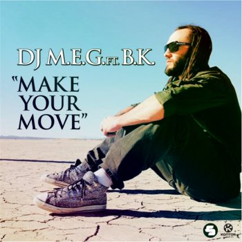 DJ M.E.G. feat. BK Make Your Move - Radio Mix