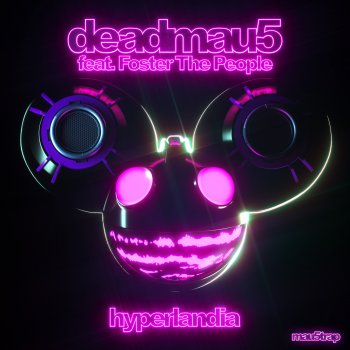 deadmau5 feat. Foster The People Hyperlandia (feat. Foster The People) - Club Mix