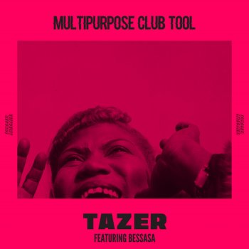 Tazer feat. Bessasa Multipurpose Club Tool - Radio Edit