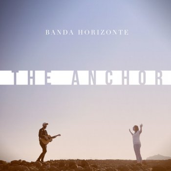 Banda Horizonte The Anchor