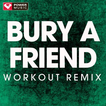 Power Music Workout Bury a Friend - Extended Workout Remix