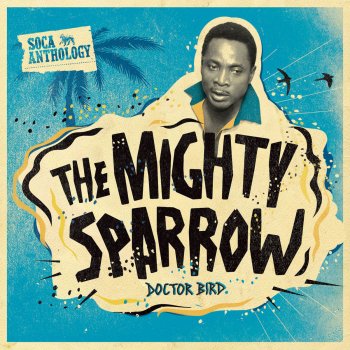 Mighty Sparrow Only A Fool aka Only A Fool Breaks His Own Heart