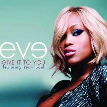 Eve feat. Sean Paul Give It To You