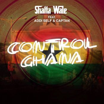 Shatta Wale feat. Captan & Addi Self Control Ghana