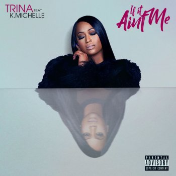 Trina feat. K. Michelle If It Ain't Me
