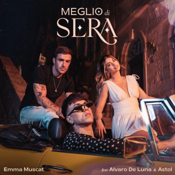 Emma Muscat feat. Astol & Álvaro De Luna Meglio di sera (feat. Álvaro De Luna & Astol)