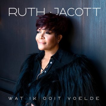 Ruth Jacott Wat Ik Ooit Voelde (Live)