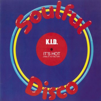K.i.d. It's Hot (Take It to the Top) - Original Mix