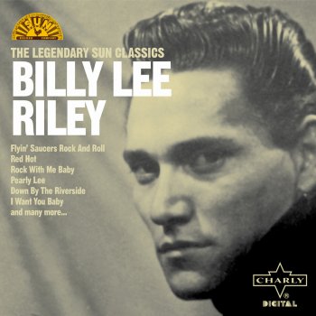 Billy Lee Riley Flyin' Saucers Rockin' Roll