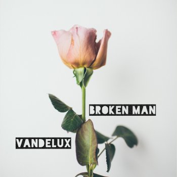 Vandelux Broken Man