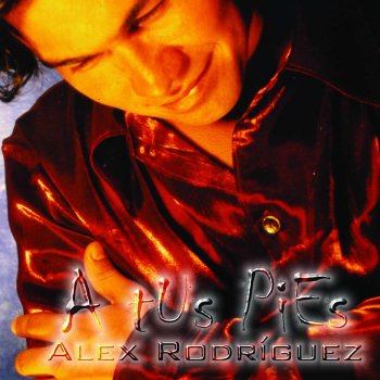 Alex Rodriguez Saciame de Tu Amor