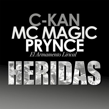 C-Kan feat. MC MAGIC & Prynce El Armamento Lirical Heridas