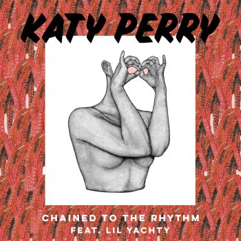 Katy Perry feat. Lil Yachty Chained To The Rhythm