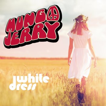 Mungo Jerry White Dress (Single Version)