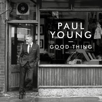 Paul Young I Believe in You (You Believe in Me)
