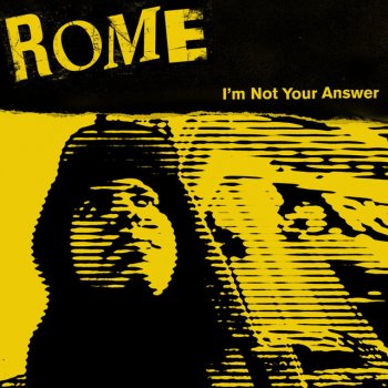 Rome I'm Not Your Answer