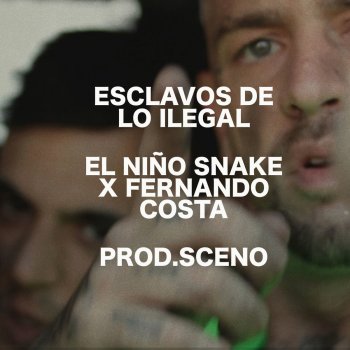El Niño Snake feat. Fernando Costa Esclavos de lo ilegal