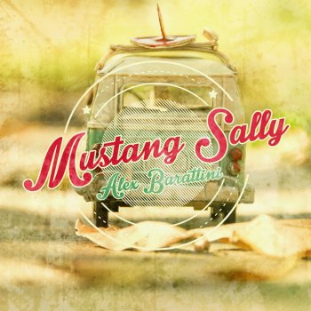 Alex Barattini Mustang Sally (Club Mix)