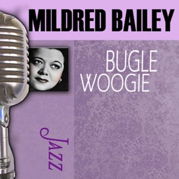 Mildred Bailey Bugle Woogie