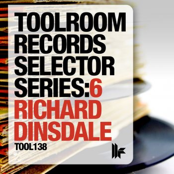 Richard Dinsdale Toolroom Records Selector Series: 6 Richard Dinsdale (DJ Mix 1)