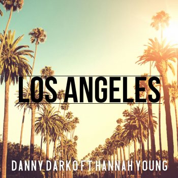 Danny Darko feat. Hannah Young Los Angeles