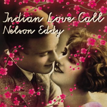Nelson Eddy Indian Love Call